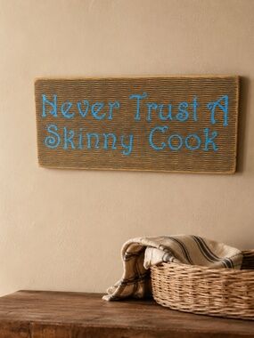 Never Trust a Skinny Cook Wooden Sign – Approx. 12" x 6"